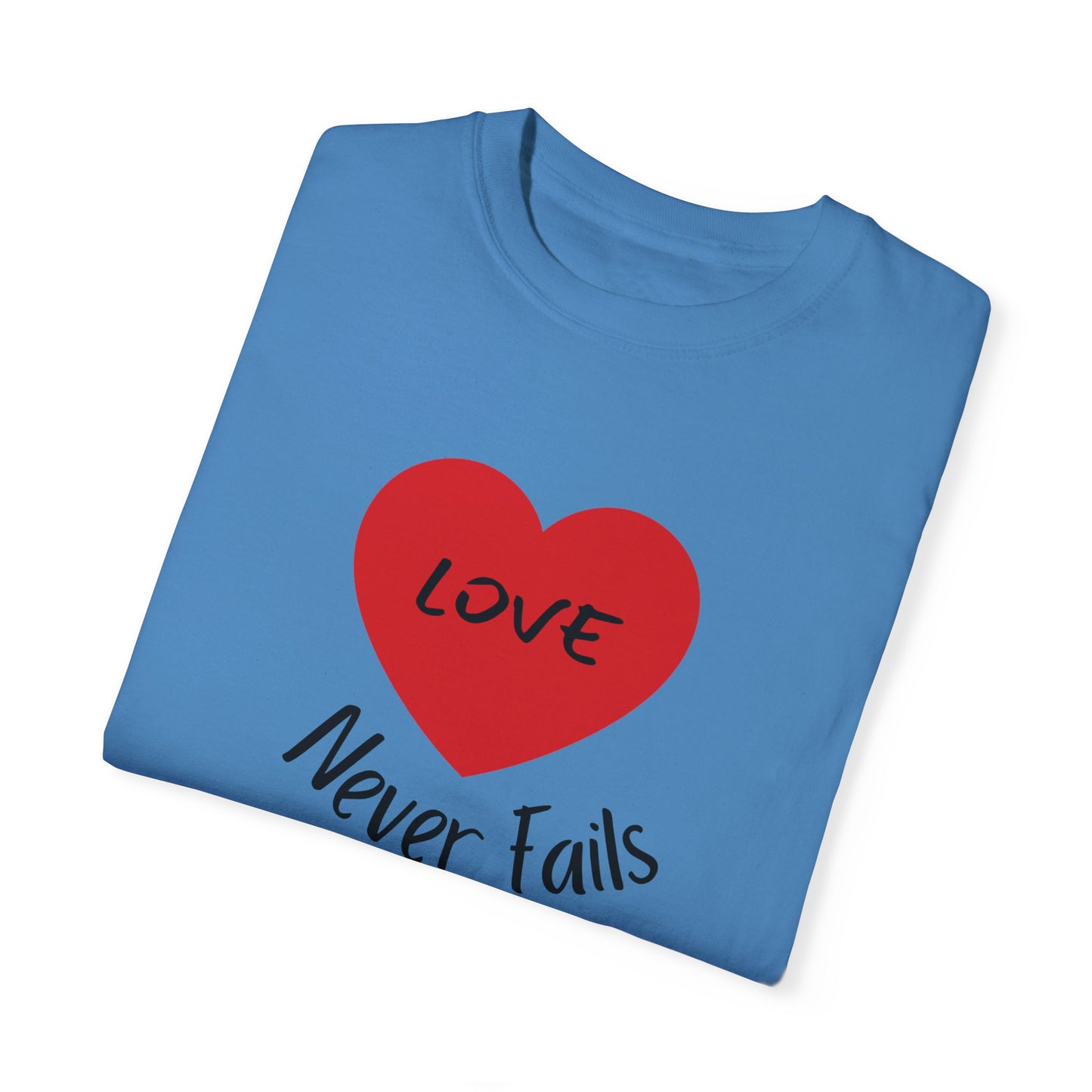 Love Never Fails Unisex T-shirt