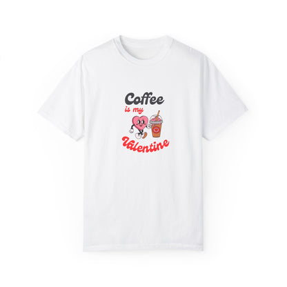 Coffee is My Valentine Unisex T-Shirt