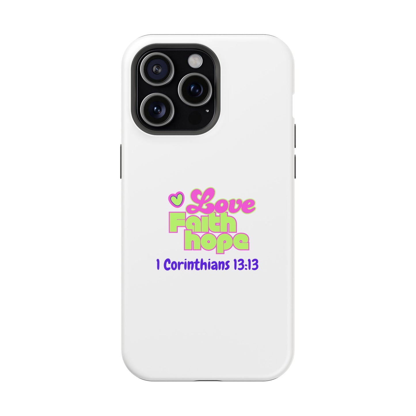 Impact-Resistant Phone Case — "Love Faith Hope" 1 Corinthians 13:13 Christian Protective Cover