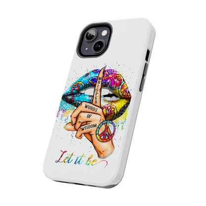 Let It Be Phone Case — Colorful Peace & 'Whisper Words of Wisdom' Design