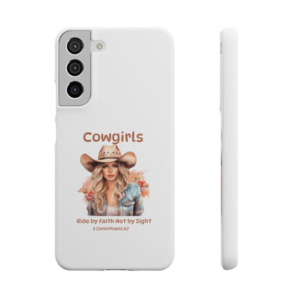 Cowgirls Phone Case — "Real Cowgirls Ride by Faith Not by Sight" Christian Western iPhone Snap Case