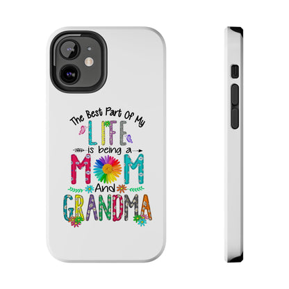 “The Best Part of My Life Is Being a Mom and Grandma” Colorful Floral Design Tough Phone Case
