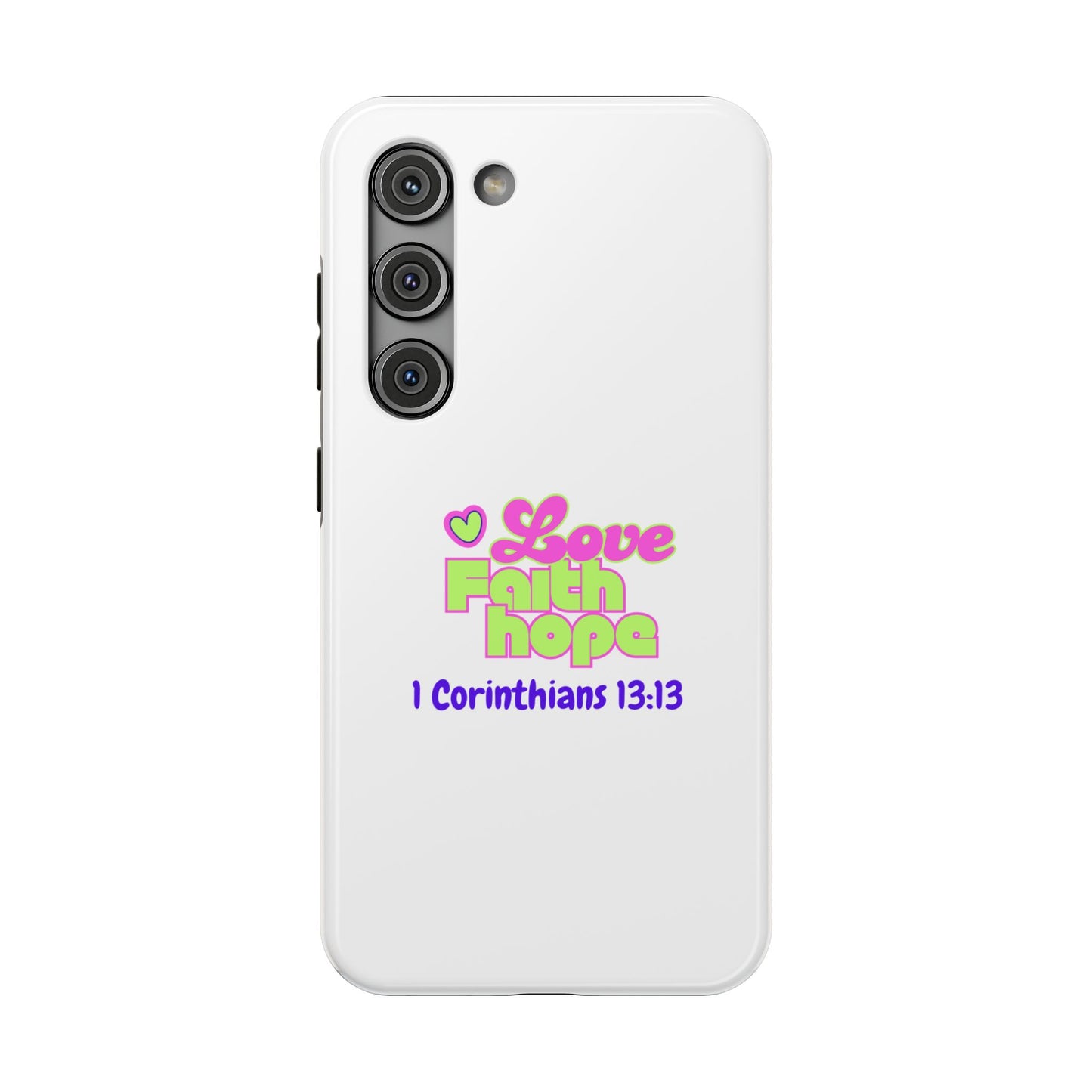 Impact-Resistant Phone Case — "Love Faith Hope" 1 Corinthians 13:13 Christian Protective Cover