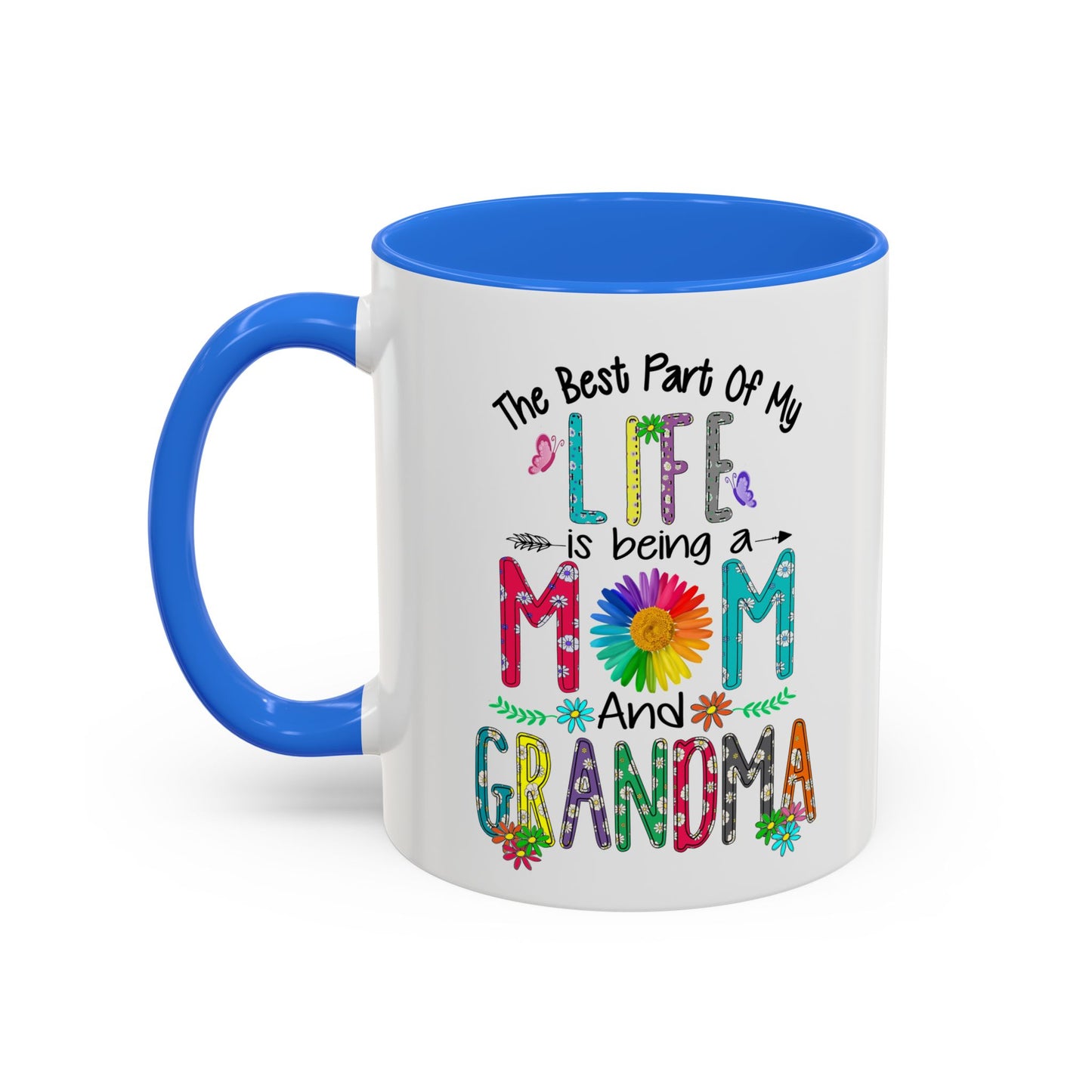 Mom and Grandma Colorful Ceramic Mug — "The Best Part of My Life is Being a Mom and Grandma" (11oz/15oz)