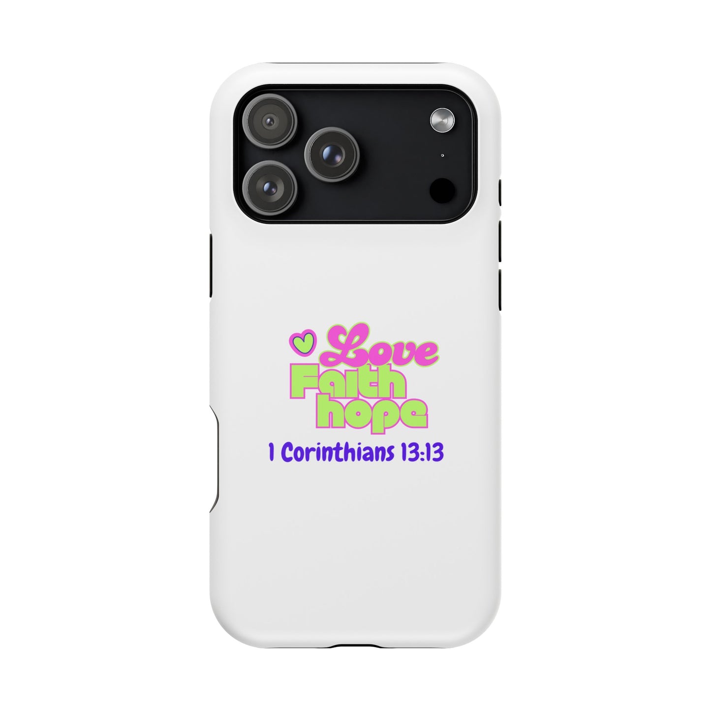 Impact-Resistant Phone Case — "Love Faith Hope" 1 Corinthians 13:13 Christian Protective Cover