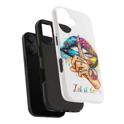 Let It Be Phone Case — Colorful Peace & 'Whisper Words of Wisdom' Design