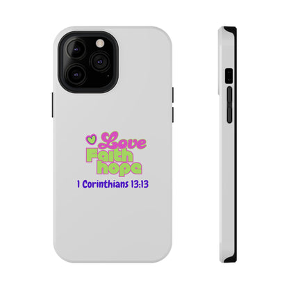 Impact-Resistant Phone Case — "Love Faith Hope" 1 Corinthians 13:13 Christian Protective Cover