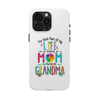 “The Best Part of My Life Is Being a Mom and Grandma” Colorful Floral Design Tough Phone Case