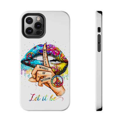 Let It Be Phone Case — Colorful Peace & 'Whisper Words of Wisdom' Design