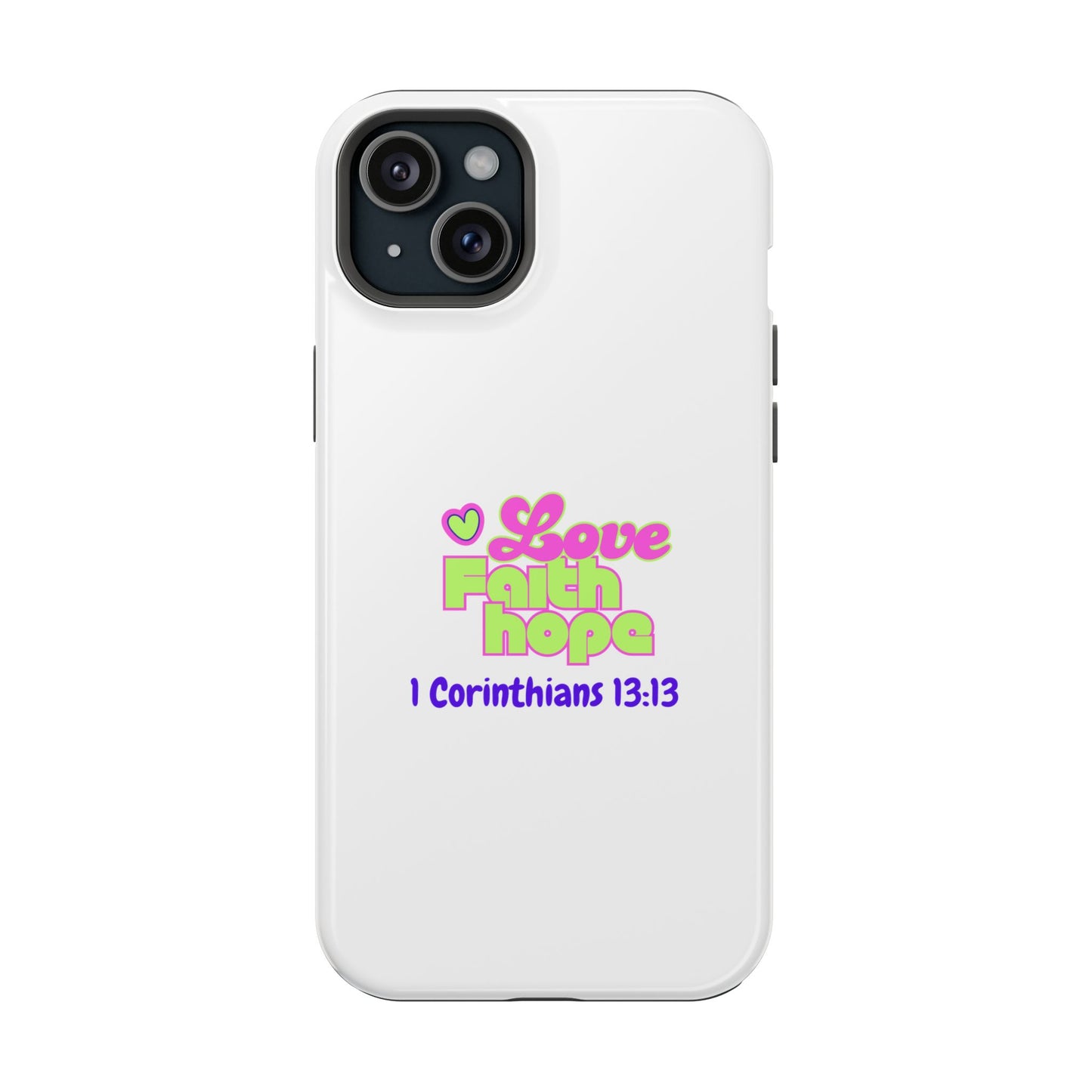 Impact-Resistant Phone Case — "Love Faith Hope" 1 Corinthians 13:13 Christian Protective Cover