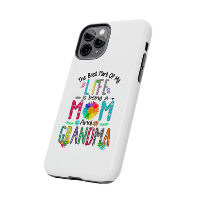 “The Best Part of My Life Is Being a Mom and Grandma” Colorful Floral Design Tough Phone Case