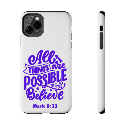 "All Things Are Possible If You Believe" (Mark 9:33) Christian Inspirational Protective Case