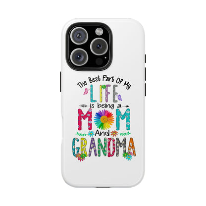 “The Best Part of My Life Is Being a Mom and Grandma” Colorful Floral Design Tough Phone Case