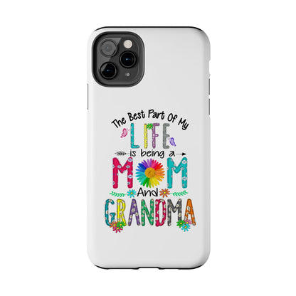 “The Best Part of My Life Is Being a Mom and Grandma” Colorful Floral Design Tough Phone Case