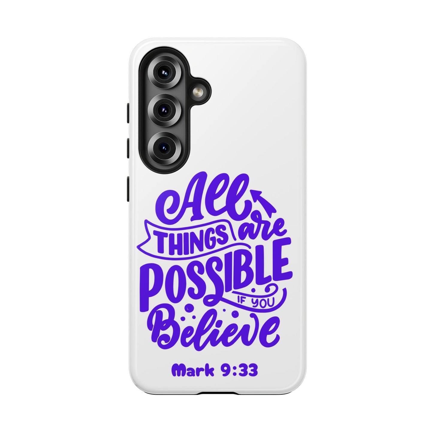"All Things Are Possible If You Believe" (Mark 9:33) Christian Inspirational Protective Case