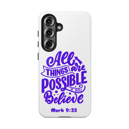 "All Things Are Possible If You Believe" (Mark 9:33) Christian Inspirational Protective Case