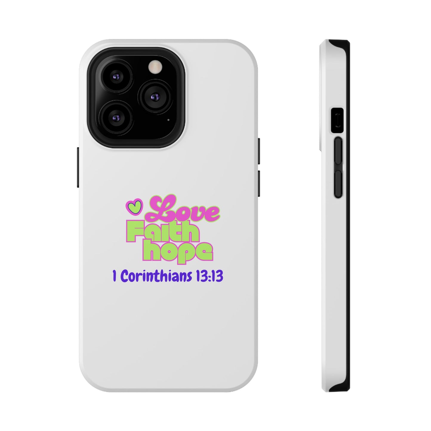 Impact-Resistant Phone Case — "Love Faith Hope" 1 Corinthians 13:13 Christian Protective Cover