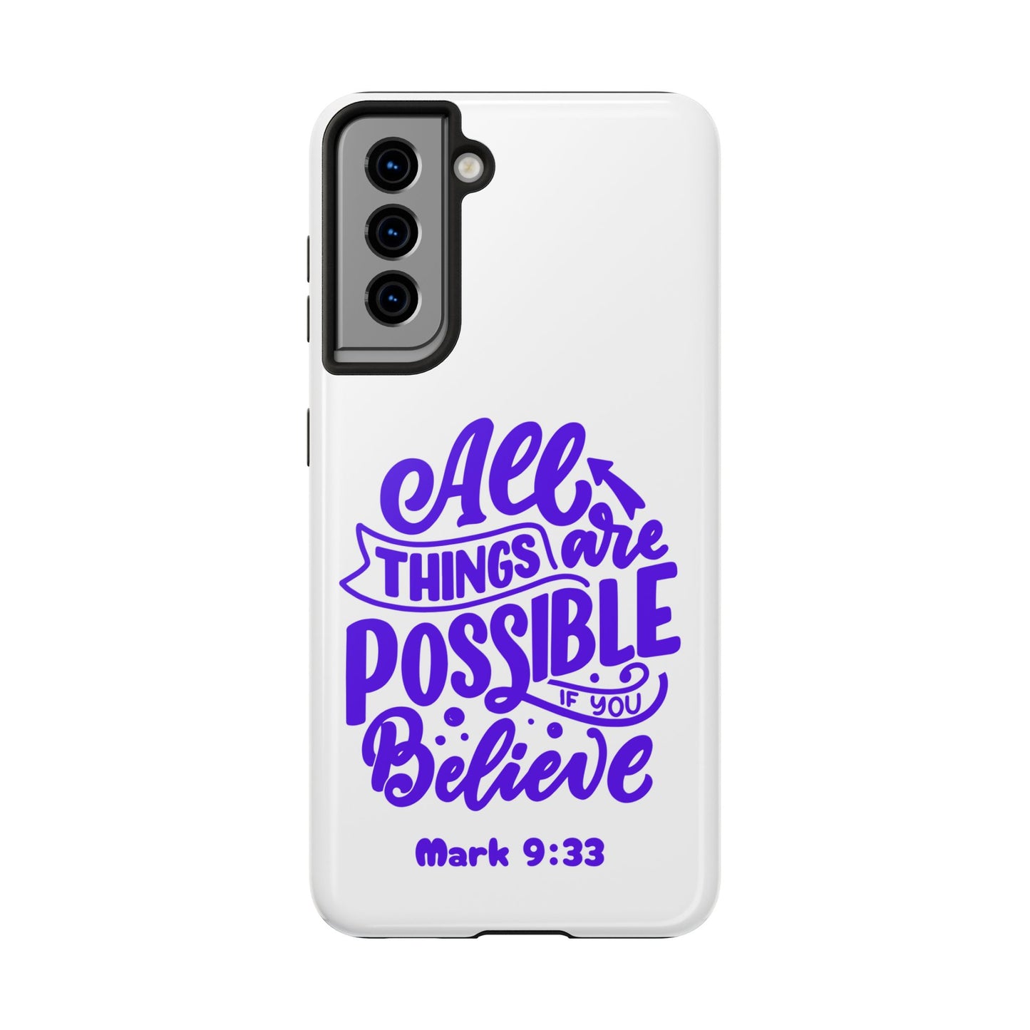 "All Things Are Possible If You Believe" (Mark 9:33) Christian Inspirational Protective Case