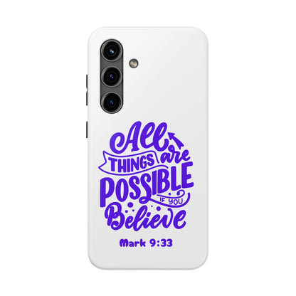 "All Things Are Possible If You Believe" (Mark 9:33) Christian Inspirational Protective Case
