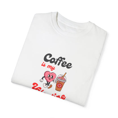 Coffee is My Valentine Unisex T-Shirt