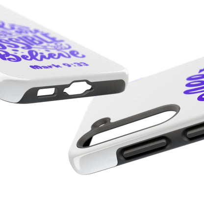 "All Things Are Possible If You Believe" (Mark 9:33) Christian Inspirational Protective Case