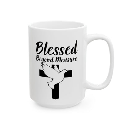 Blessed Beyond Measure Ceramic Mug — Christian Cross & Dove Faith Coffee Cup (11oz, 15oz)