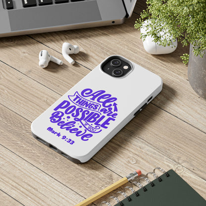 "All Things Are Possible If You Believe" (Mark 9:33) Christian Inspirational Protective Case