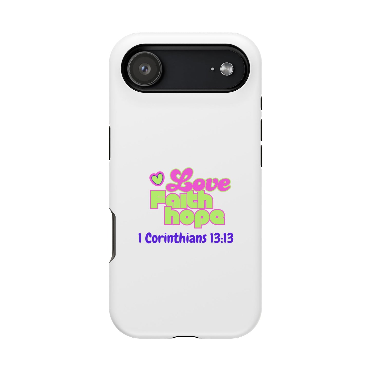 Impact-Resistant Phone Case — "Love Faith Hope" 1 Corinthians 13:13 Christian Protective Cover