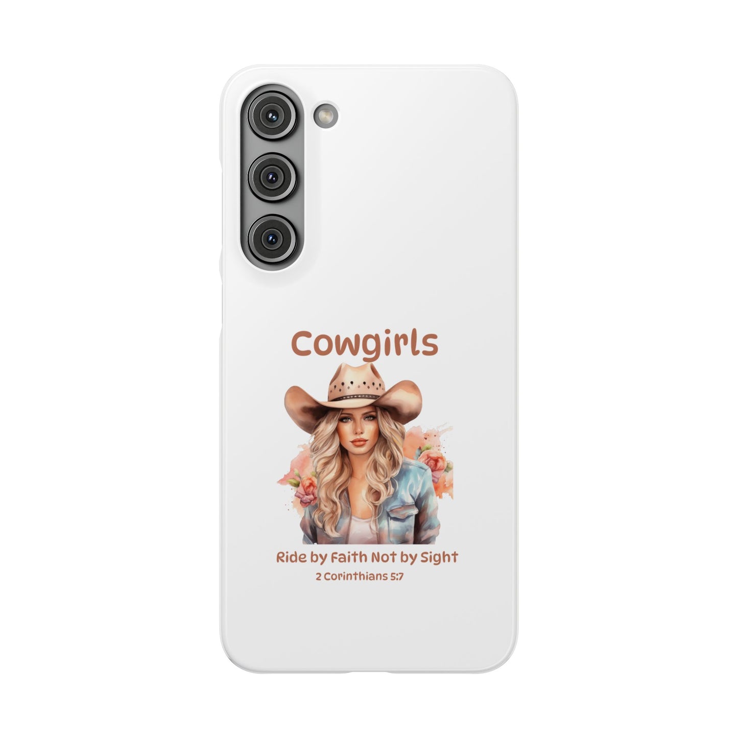 Cowgirls Phone Case — "Real Cowgirls Ride by Faith Not by Sight" Christian Western iPhone Snap Case