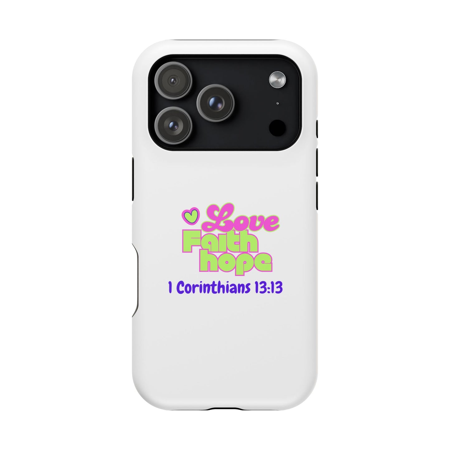 Impact-Resistant Phone Case — "Love Faith Hope" 1 Corinthians 13:13 Christian Protective Cover