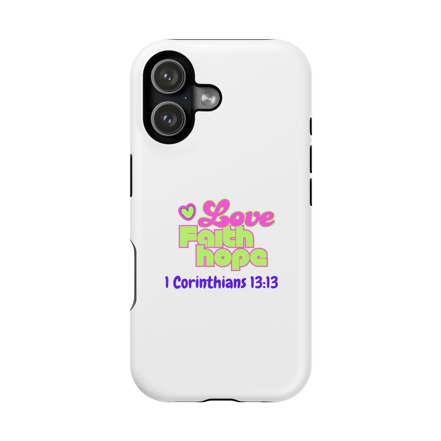 Impact-Resistant Phone Case — "Love Faith Hope" 1 Corinthians 13:13 Christian Protective Cover