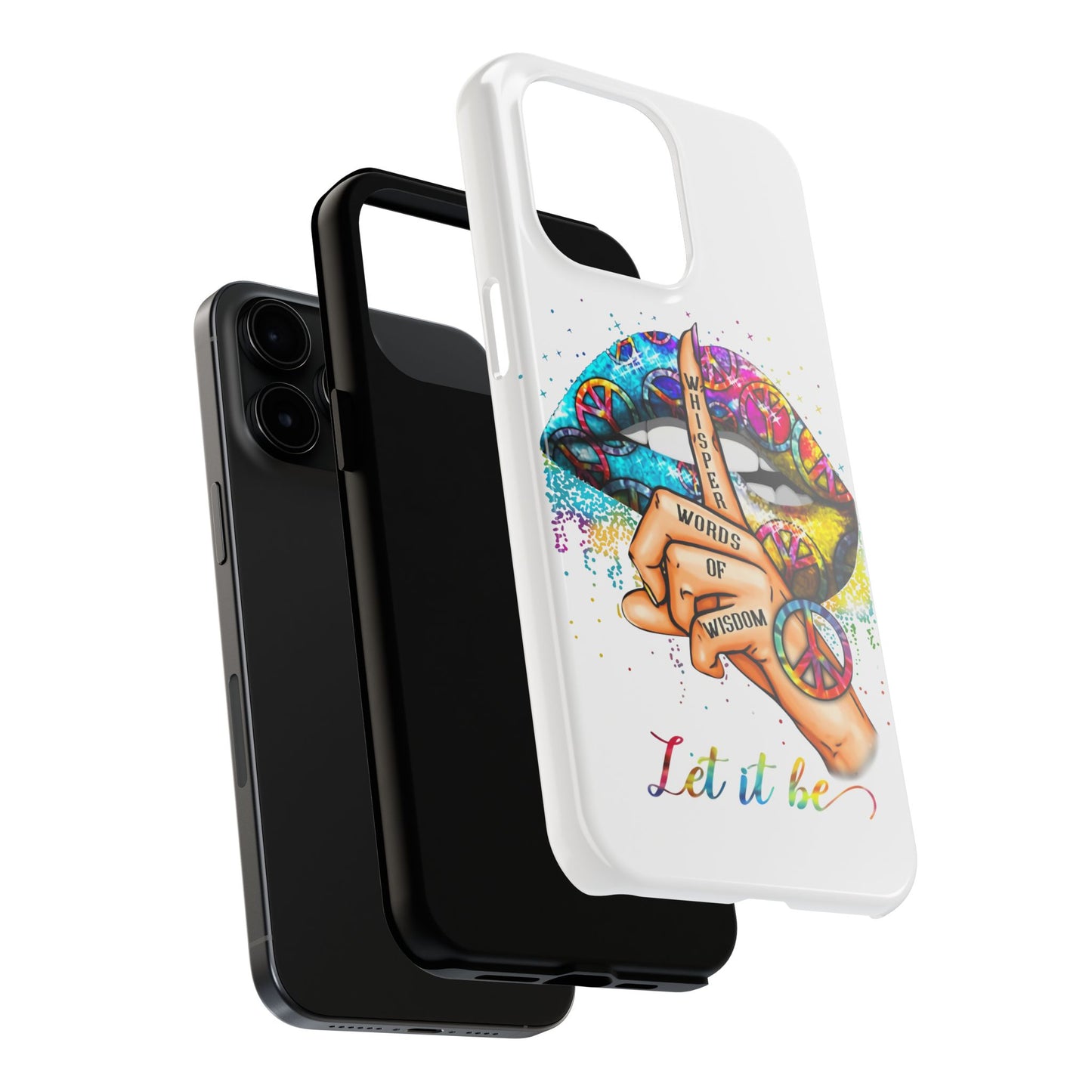 Let It Be Phone Case — Colorful Peace & 'Whisper Words of Wisdom' Design