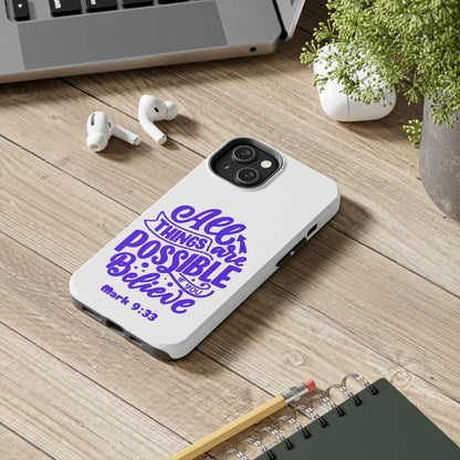 "All Things Are Possible If You Believe" (Mark 9:33) Christian Inspirational Protective Case