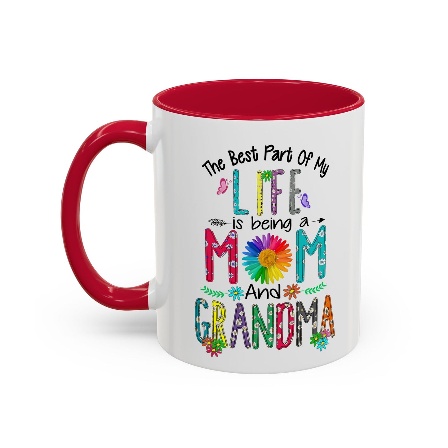 Mom and Grandma Colorful Ceramic Mug — "The Best Part of My Life is Being a Mom and Grandma" (11oz/15oz)