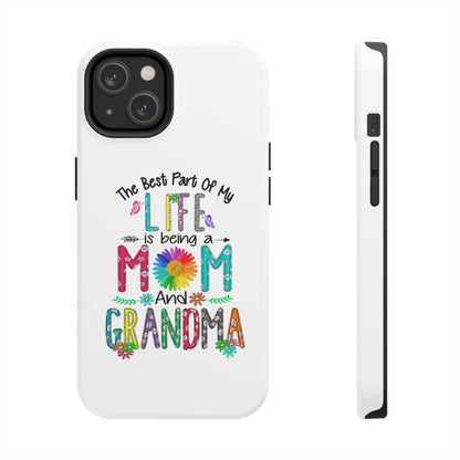 “The Best Part of My Life Is Being a Mom and Grandma” Colorful Floral Design Tough Phone Case