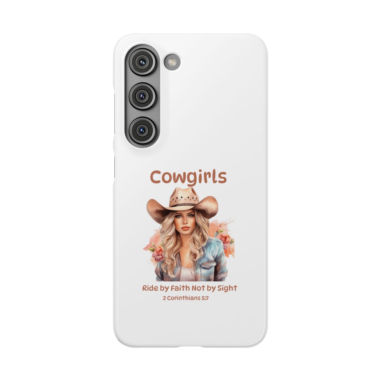 Cowgirls Phone Case — "Real Cowgirls Ride by Faith Not by Sight" Christian Western iPhone Snap Case