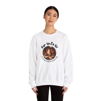 For Unto Us a Child is Born Isaiah 9:6 Unisex Heavy Blend™ Crewneck Sweatshirt