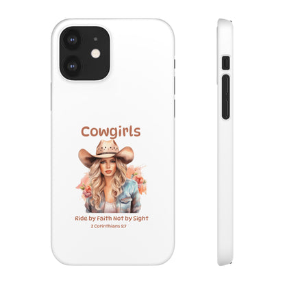 Cowgirls Phone Case — "Real Cowgirls Ride by Faith Not by Sight" Christian Western iPhone Snap Case