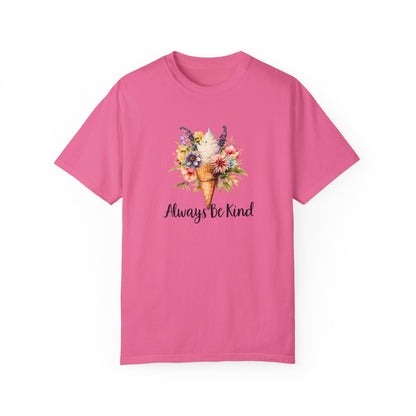 Always Be Kind Unisex Garment-Dyed T-shirt