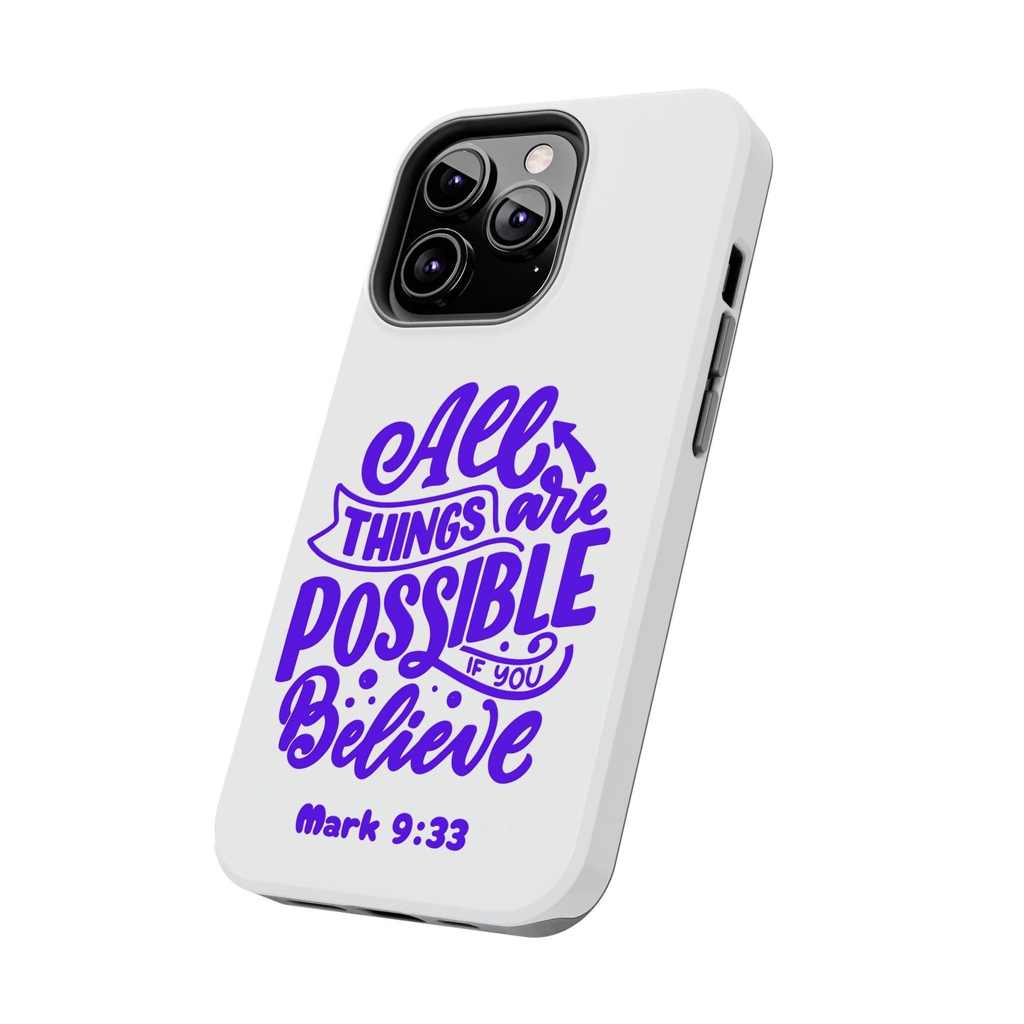 "All Things Are Possible If You Believe" (Mark 9:33) Christian Inspirational Protective Case