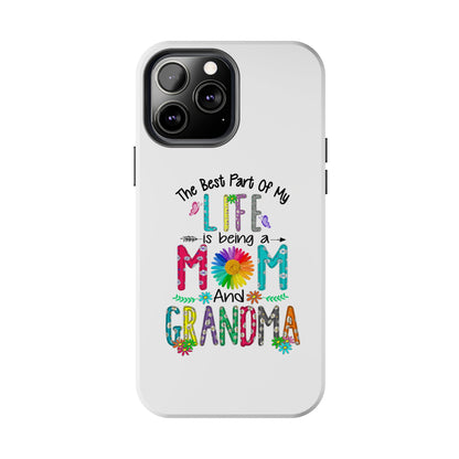 “The Best Part of My Life Is Being a Mom and Grandma” Colorful Floral Design Tough Phone Case