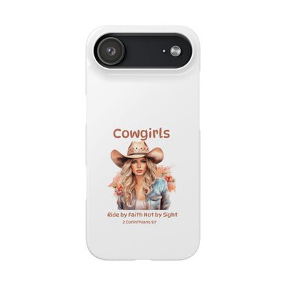 Cowgirls Phone Case — "Real Cowgirls Ride by Faith Not by Sight" Christian Western iPhone Snap Case