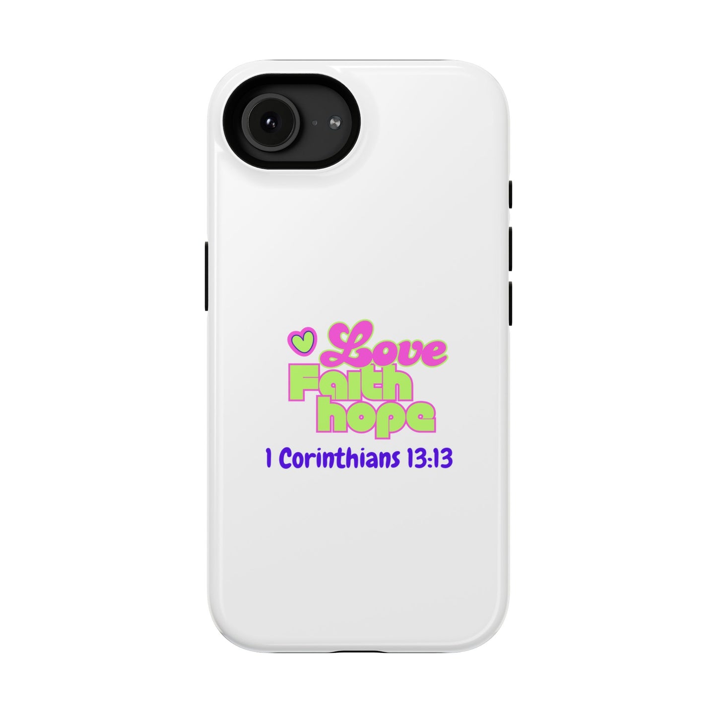 Impact-Resistant Phone Case — "Love Faith Hope" 1 Corinthians 13:13 Christian Protective Cover