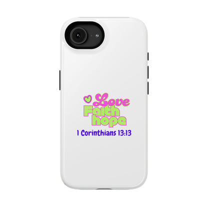 Impact-Resistant Phone Case — "Love Faith Hope" 1 Corinthians 13:13 Christian Protective Cover