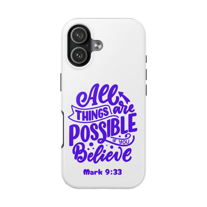 "All Things Are Possible If You Believe" (Mark 9:33) Christian Inspirational Protective Case