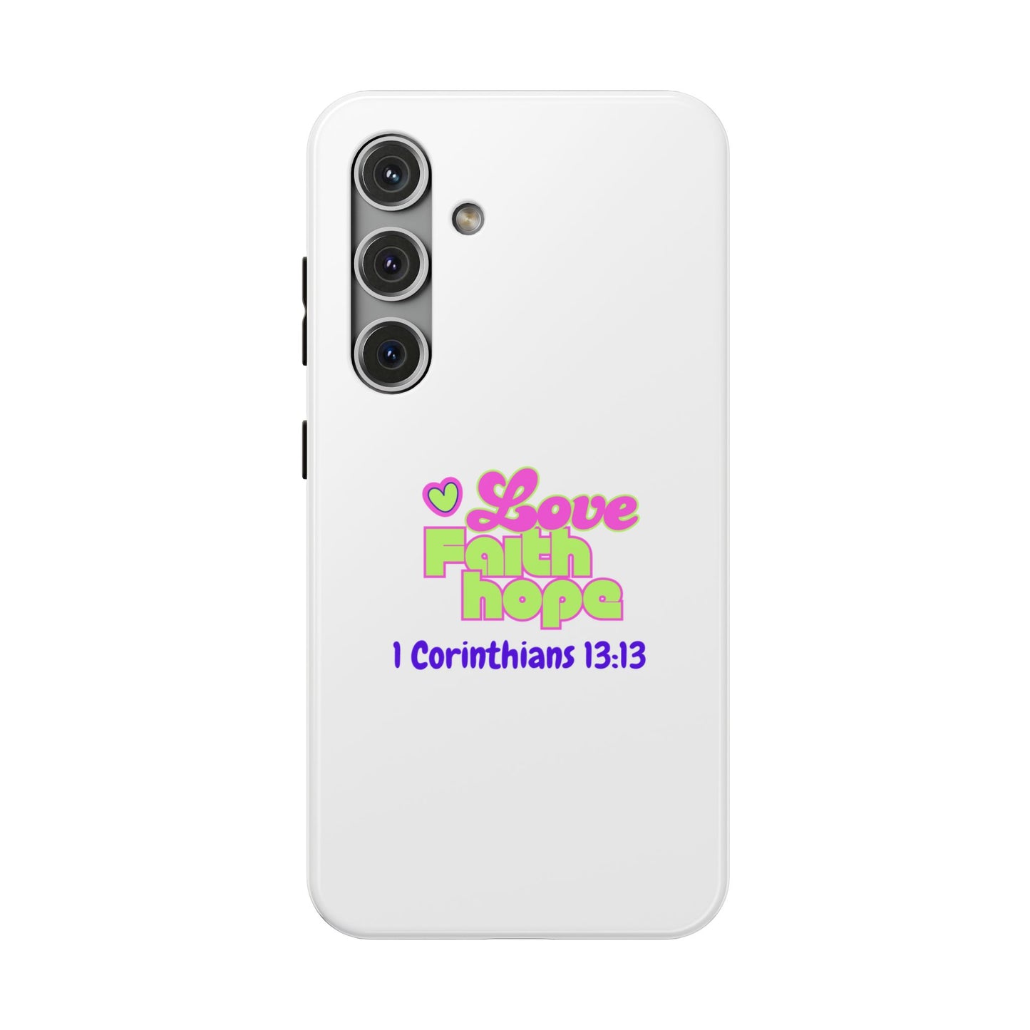 Impact-Resistant Phone Case — "Love Faith Hope" 1 Corinthians 13:13 Christian Protective Cover