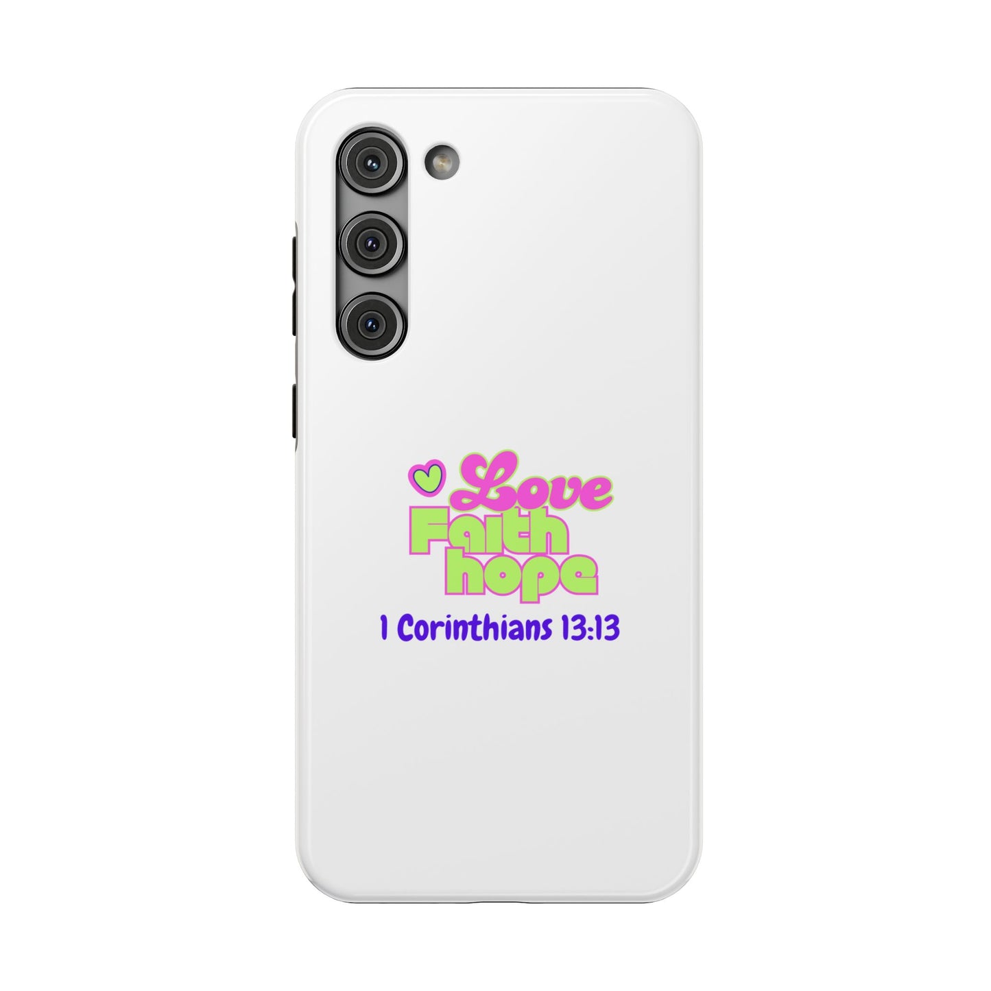 Impact-Resistant Phone Case — "Love Faith Hope" 1 Corinthians 13:13 Christian Protective Cover