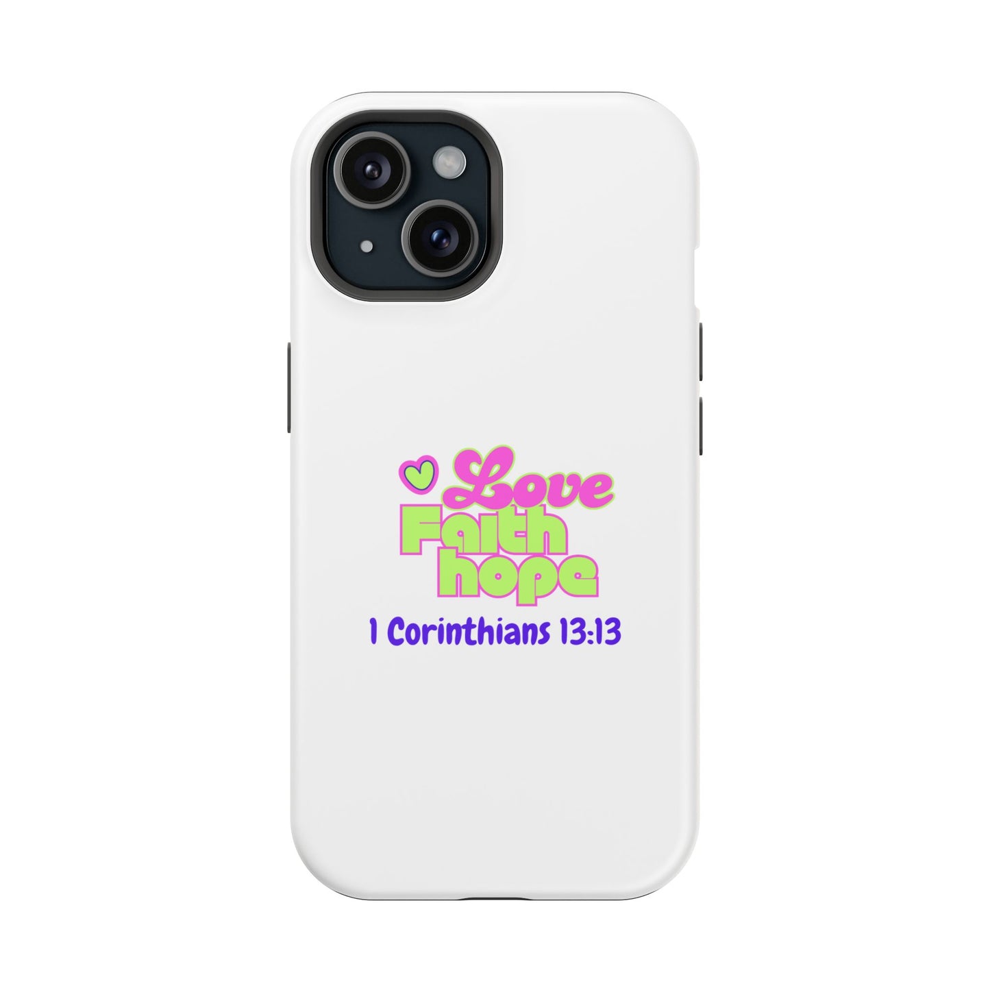 Impact-Resistant Phone Case — "Love Faith Hope" 1 Corinthians 13:13 Christian Protective Cover