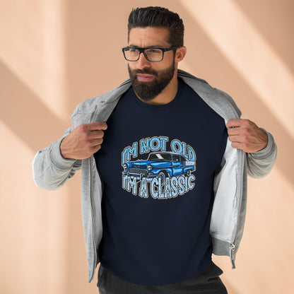 Vintage Car Sweatshirt – "I'm Not Old, I'm Classic" Retro Classic Car Crewneck