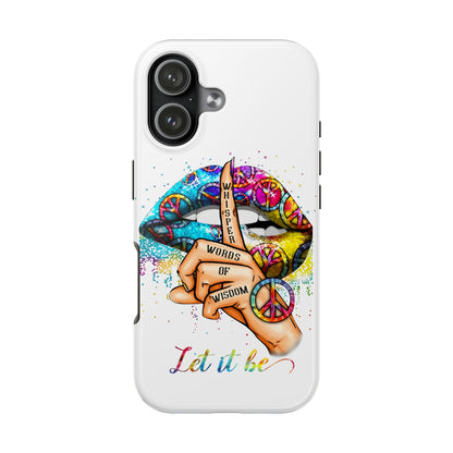 Let It Be Phone Case — Colorful Peace & 'Whisper Words of Wisdom' Design